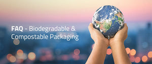 The FAQ’s of Sustainable and ‘Eco-Friendly’ Packaging: Biodegradable and Compostable Packaging